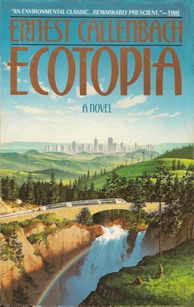 Letteratura utopica Ecotopia, Ernest Callenbach